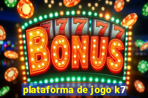 plataforma de jogo k7